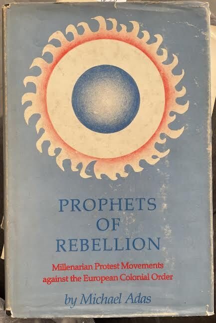 Prophets of Rebellion. Millenarian Protest Movements against the European Colonial … | Immagine principale
