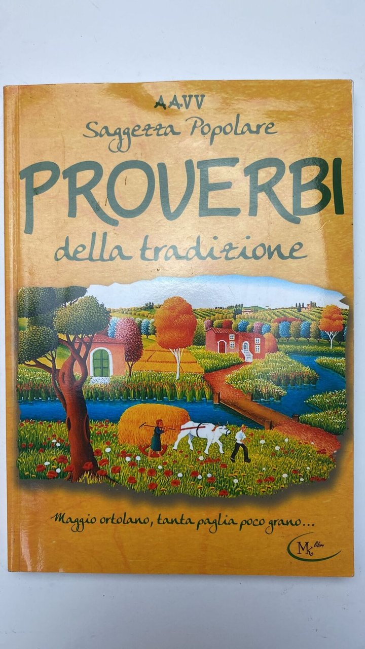 Proverbi della tradizione. Saggezza popolare