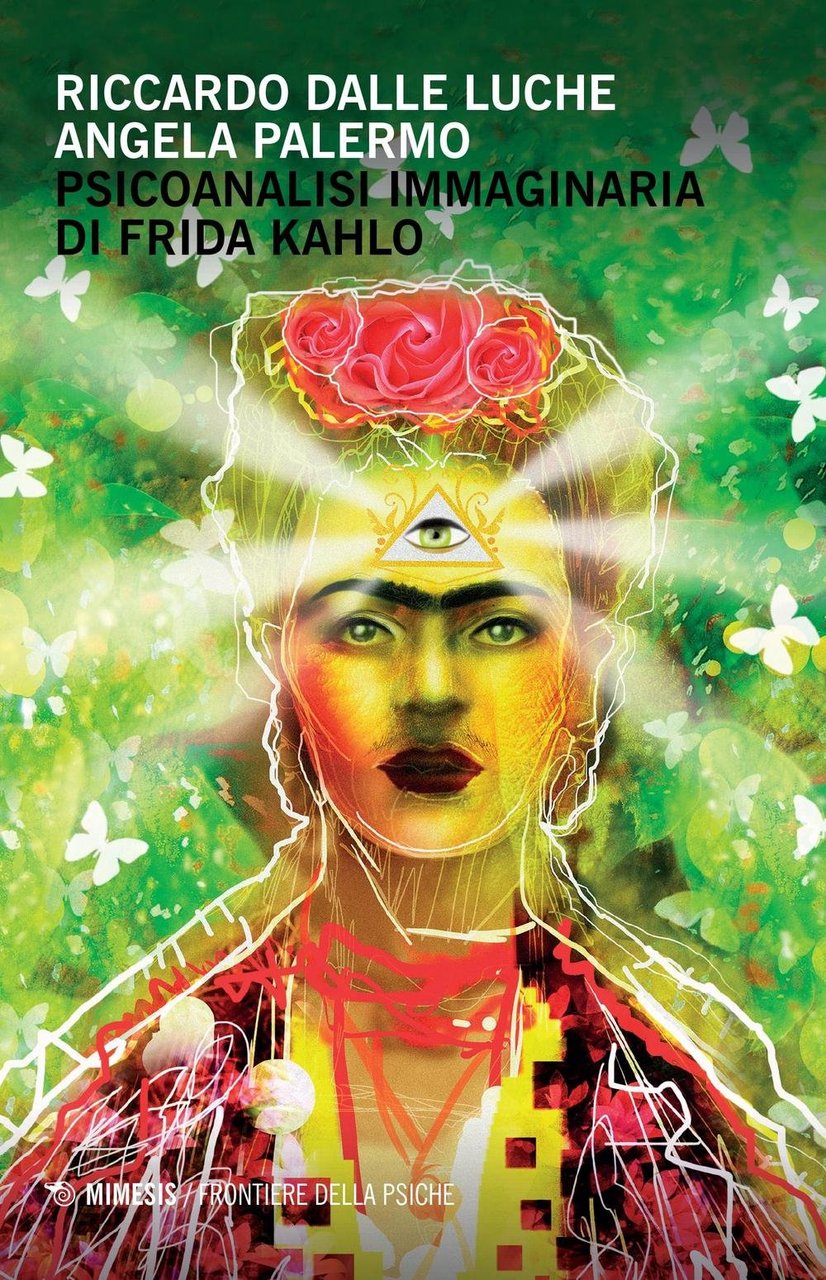 Psicoanalisi immaginaria di Frida Kahlo.