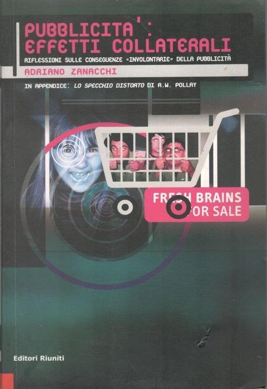 Pubblicità: effetti collaterali. Riflessioni sulle conseguenze «involontarie» della pubblicità