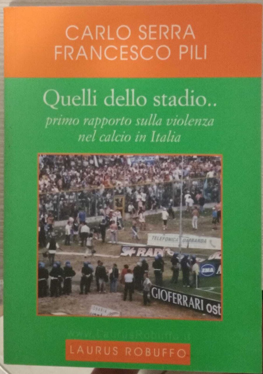 Quelli dello stadio... Primo rapporto sulla violenza nel calcio in …