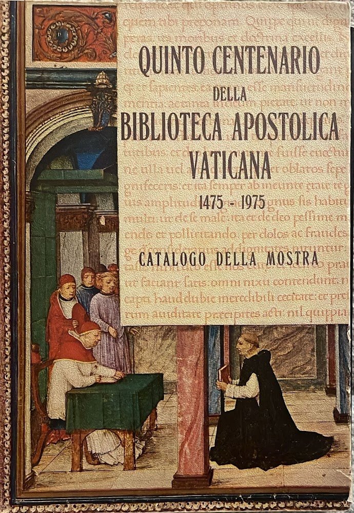 Quinto centenario della biblioteca apostolica Vaticana 1475-1975. Catalogo della mostra