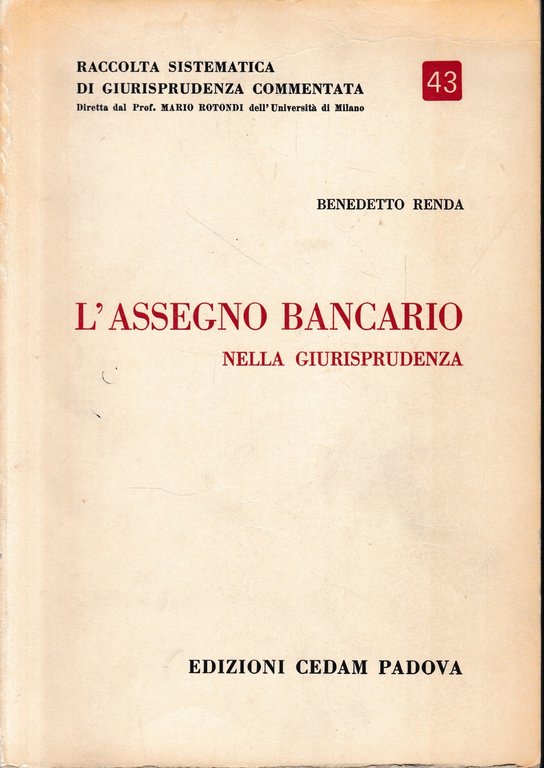Raccolta sistematica di giurisprudenza commentata, vol. 43. L'assegno bancario nella …