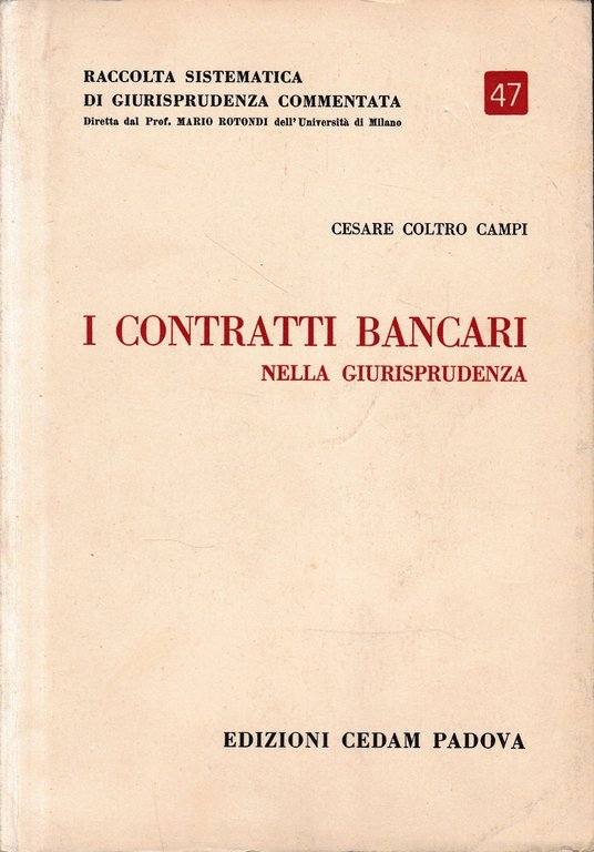 Raccolta sistematica di giurisprudenza commentata, vol. 47. I contratti bancari …