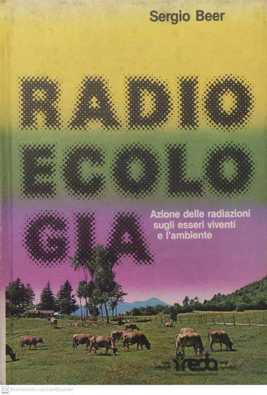 Radioecologia. Azione delle radiazioni sugli esseri viventi e l'ambiente.