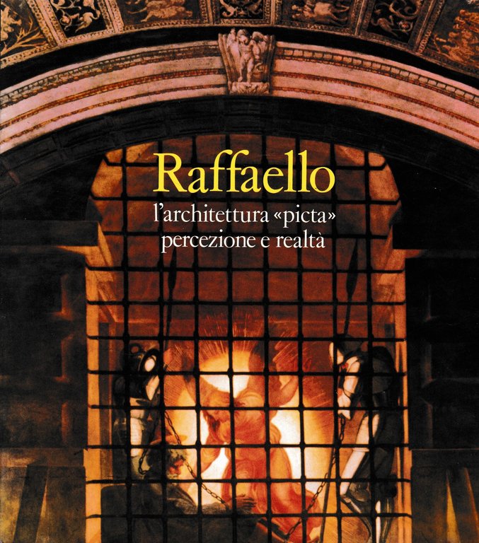 Raffaello. L'architettura "picta" percezione e realtà