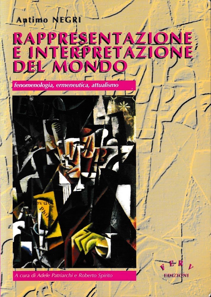 Rappresentazione e interpretazione del mondo. Fenomenologia, ermeneutica, attualità