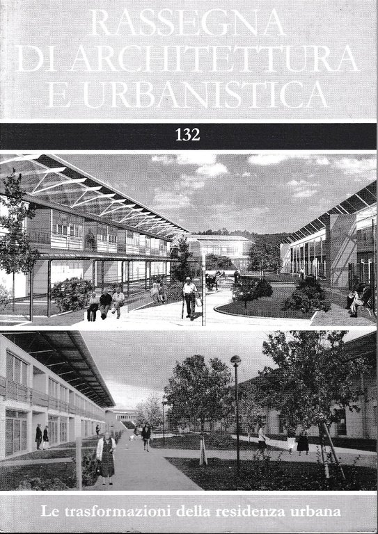 Rassegna di architettura e urbanistica 132. Le trasformazioni della residenza …