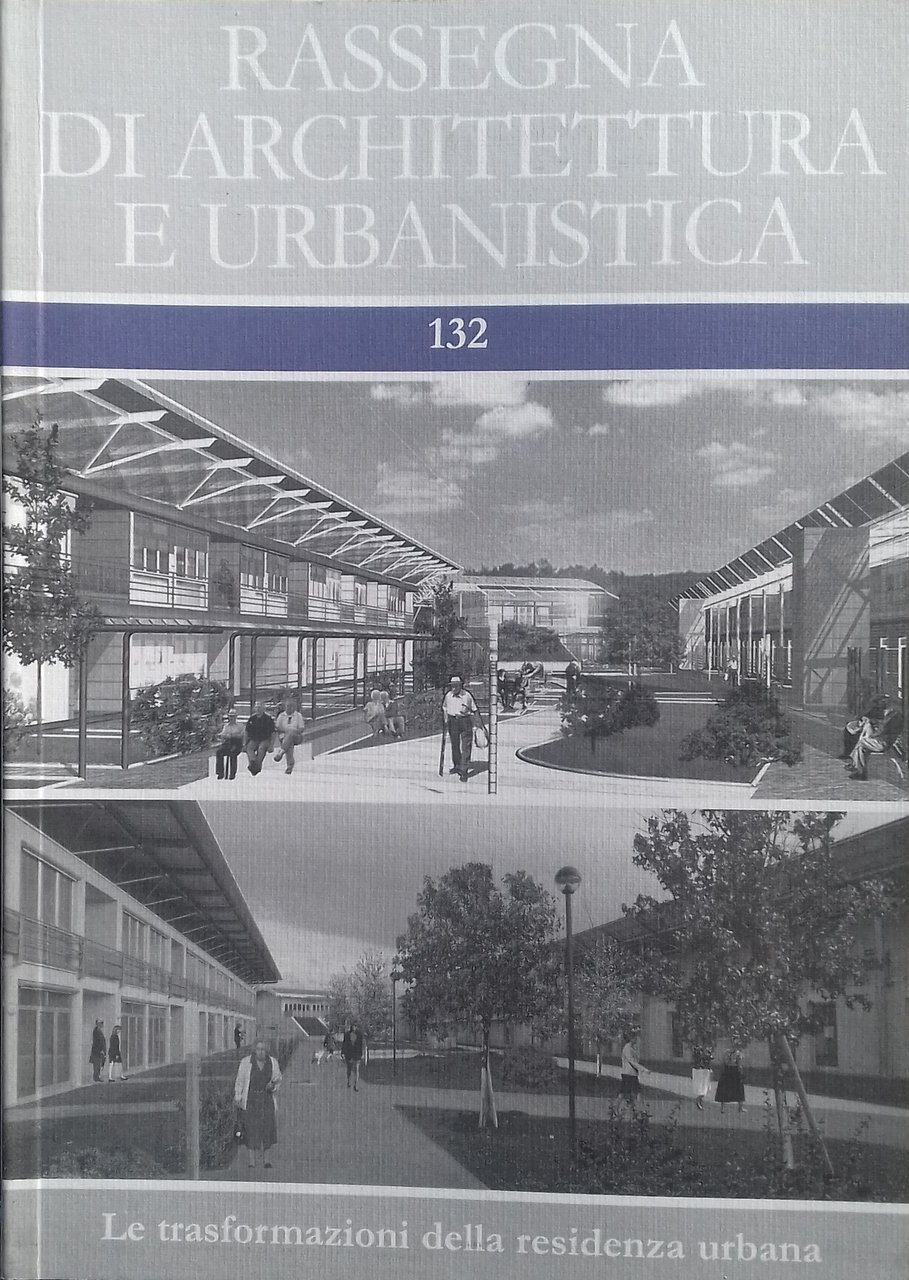 Rassegna di Architettura e Urbanistica 132. Le trasformazioni della residenza …