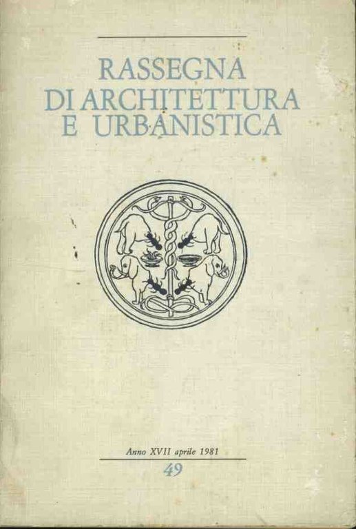 Rassegna di architettura e urbanistica. Anno XVII aprile 1981