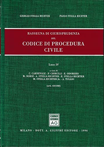Rassegna di giurisprudenza del Codice di procedura civile. Artt. 633-840 …