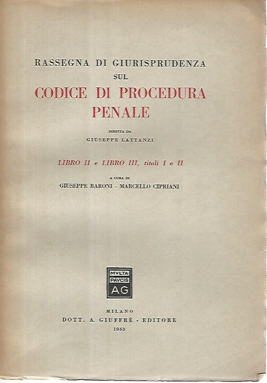 Rassegna di giurisprudenza sul codice di procedura penale. Libro II. …