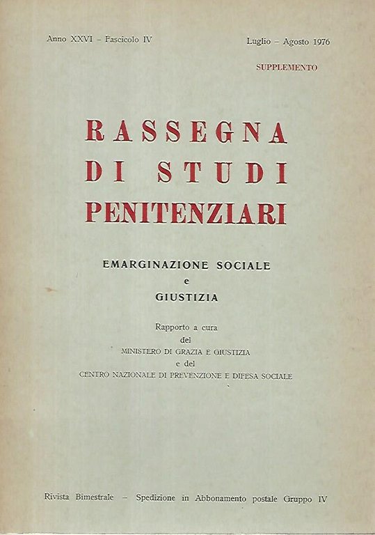 Rassegna di studi penitenziari. Anno XXVI, fascicolo IV. Luglio-agosto 1976