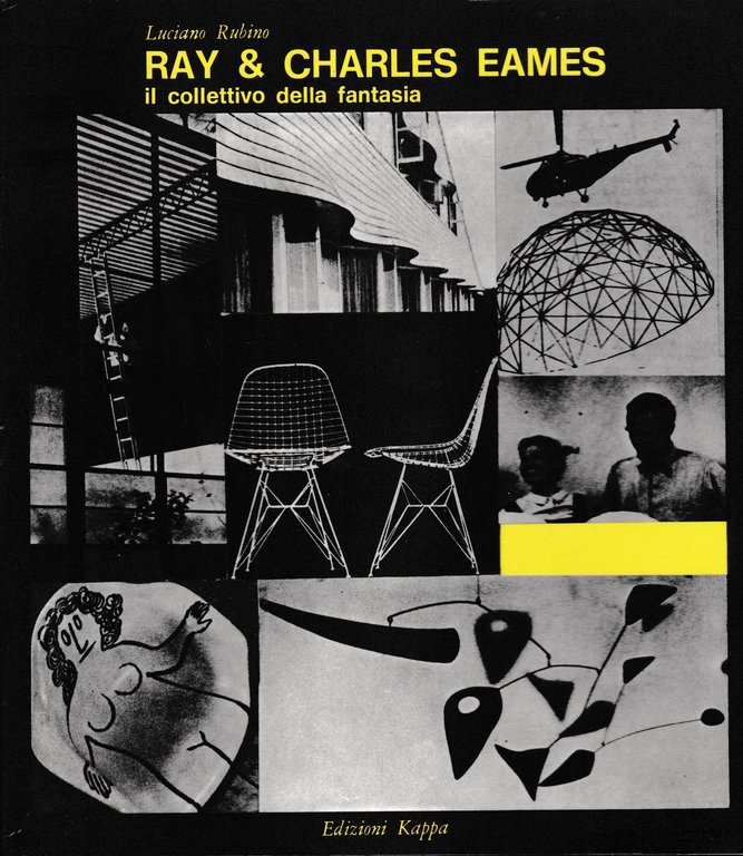 Ray & Charles Eames il collettivo della fantasia