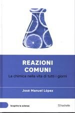 Reazioni comuni - La chimica nella vita di tutti i giorni