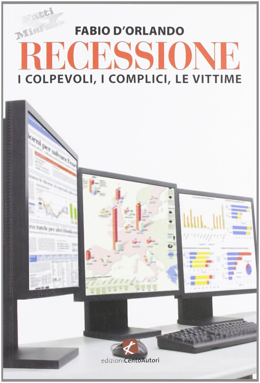 Recessione. I colpevoli, i complici, le vittime.