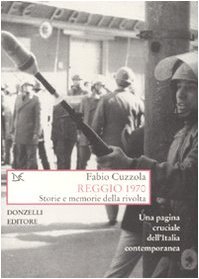 Reggio 1970. Storie e memorie della rivolta.