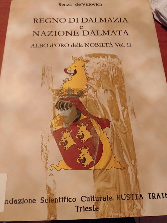 Regno di Dalmazia e nazione dalmata albo dei oro della …