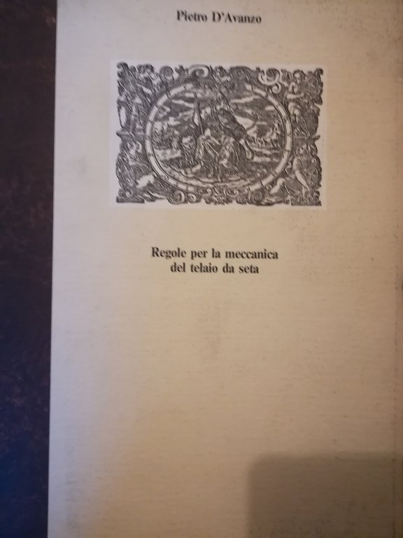 Regole per la meccanica del telaio da seta.