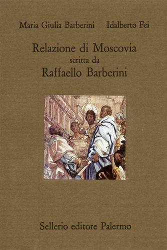 Relazione di Moscovia scritta da Raffaello Barberini (1565) | Immagine Gallery 3