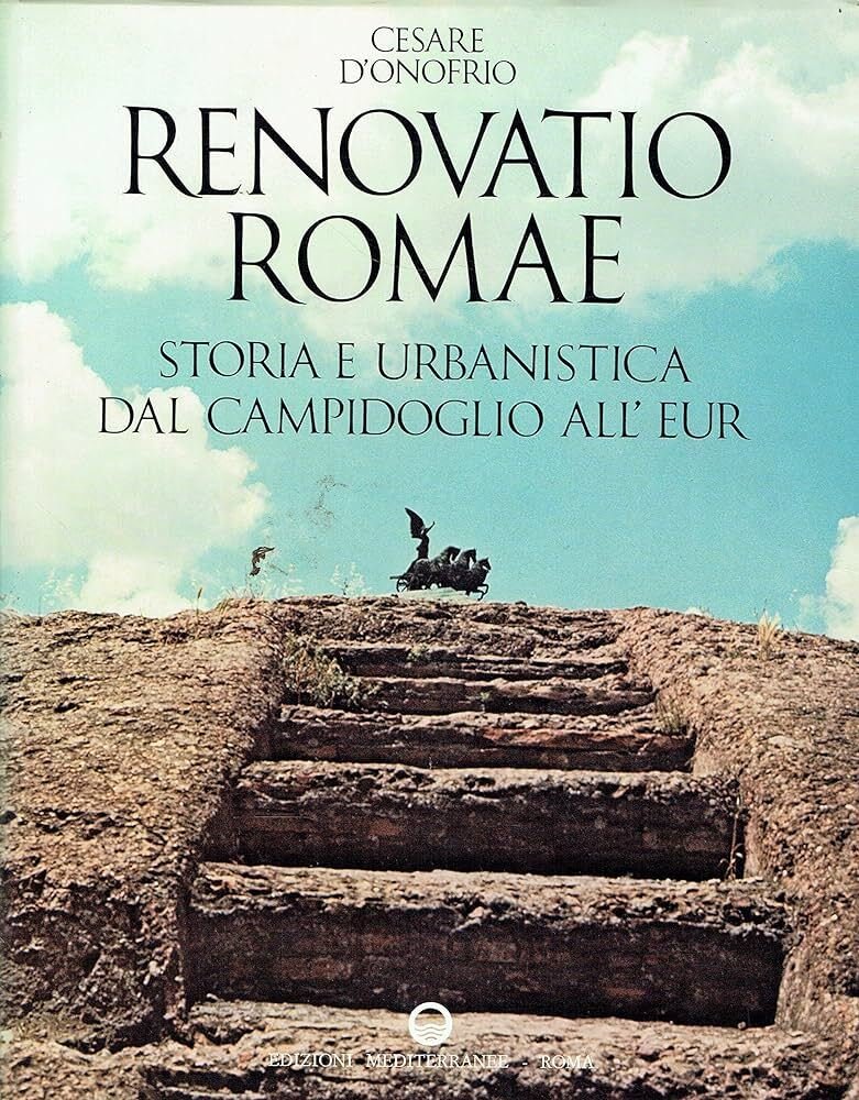 Renovatio Romae - storia e urbanistica del campidoglio all'Eur