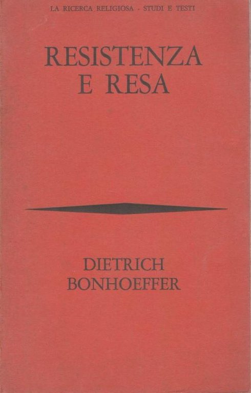 Resistenza e resa. Lettere e scritti dal carcere