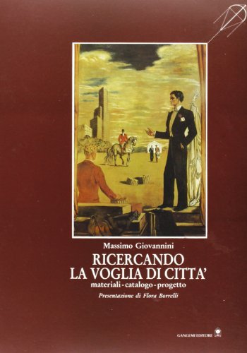 Ricercando la voglia di città. Didattica, materiali, catalogo, progetto, avvenire. …
