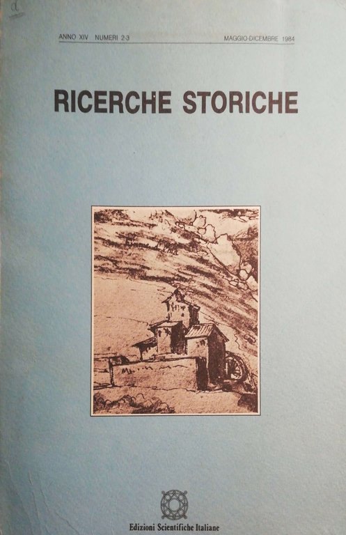 Ricerche storiche. Anno XIV Numeri 2-3, Maggio-Dicembre 1984