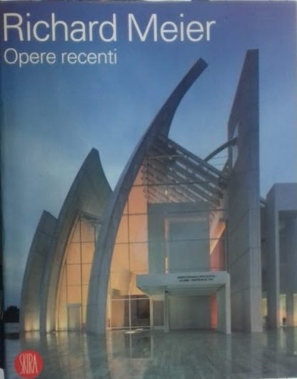 Richard Meier. Opere recenti