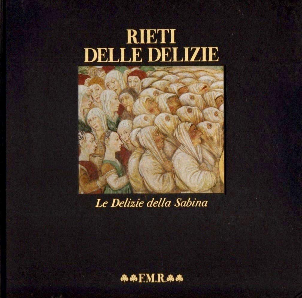 Rieti delle delizie. Le delizie della Sabina. Ediz. italiana e …