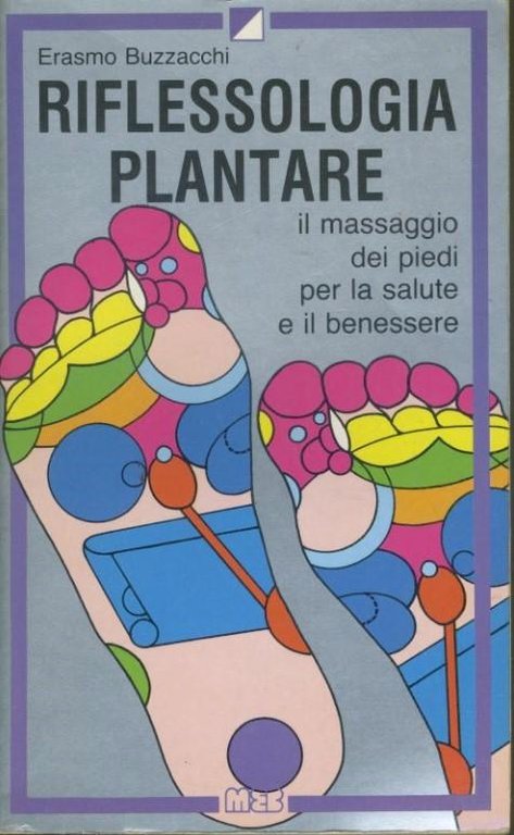 Riflessologia plantare : massaggio dei piedi per la salute e …