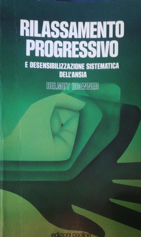Rilassamento progressivo e desensibilizzazione sistematica dell'ansia