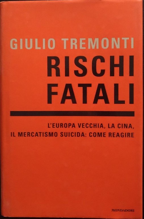 Rischi fatali. L'Europa vecchia, la Cina, il mercatismo suicida: come … | Immagine Gallery 5