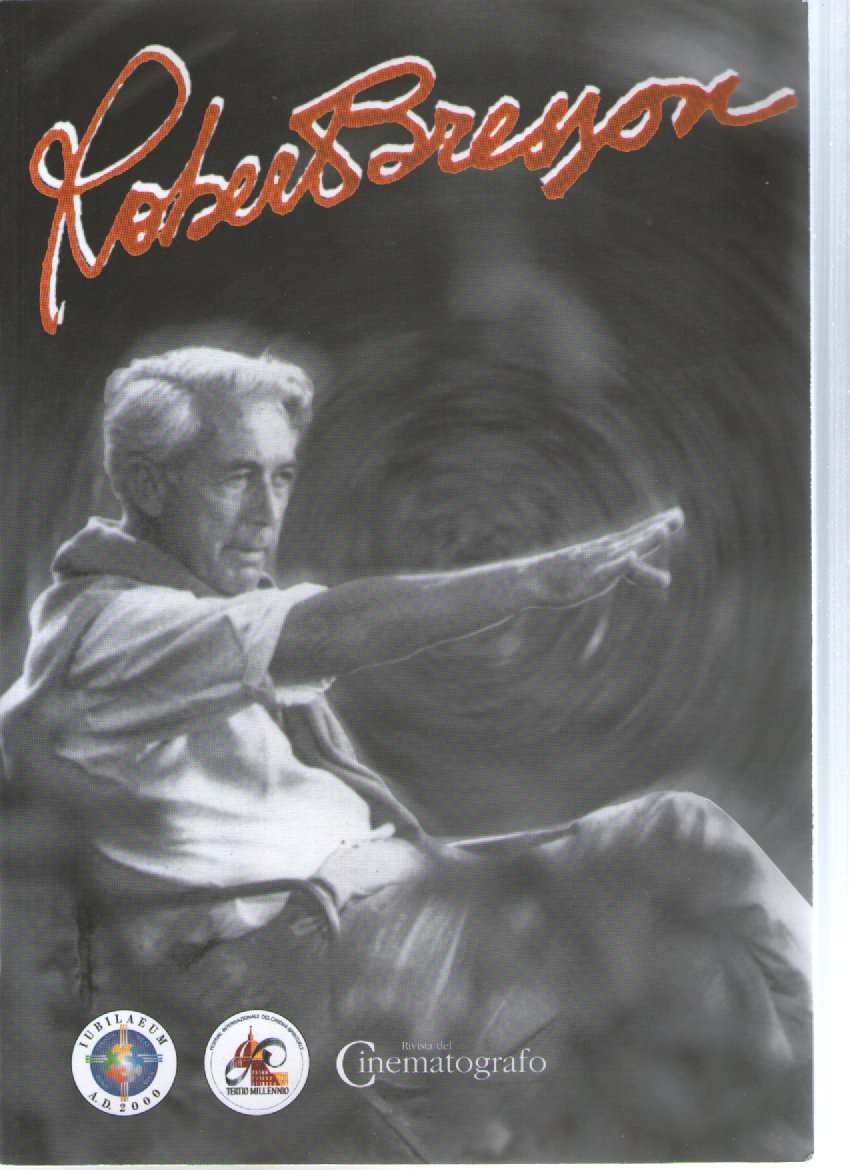 Robert Bresson. Tertio Millennio. Festival Internazionale del Cinema Spirituale.