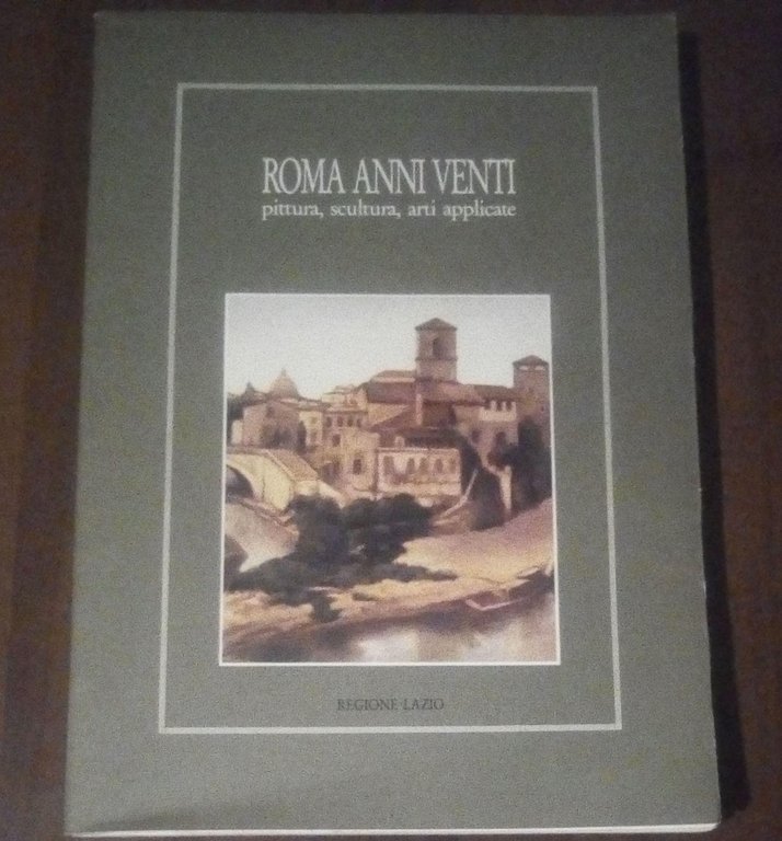 ROMA ANNI VENTI PITTURA,SCULTURA,ARTI APPLICATE