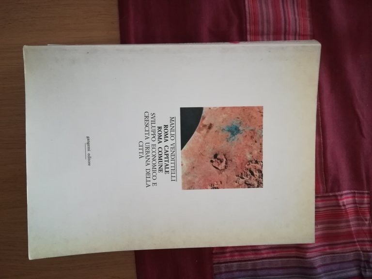 Roma capitale Roma comune. Sviluppo economico e crescita urbana della …