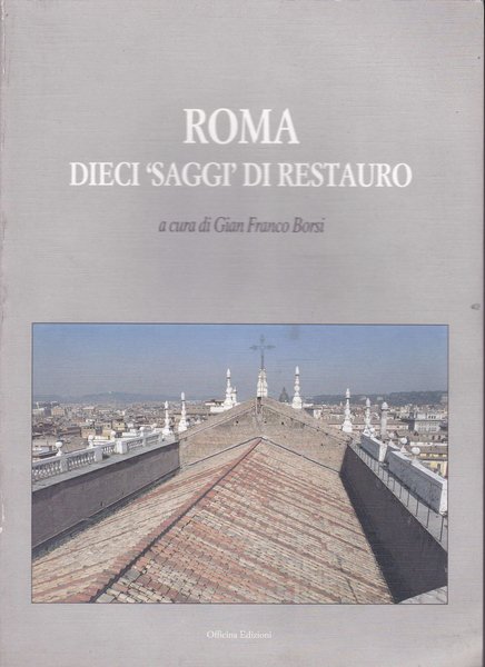 Roma. Dieci saggi di restauro.
