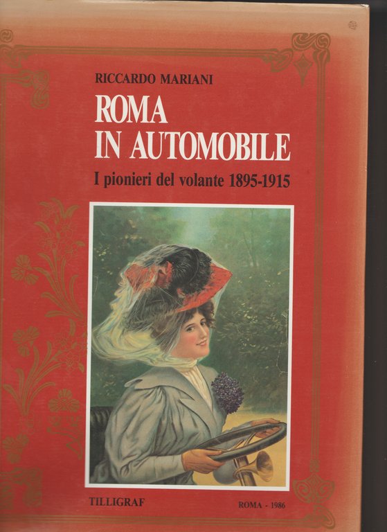 ROMA IN AUTOMOBILE. I PIONIERI DEL VOLANTE 1895-1915
