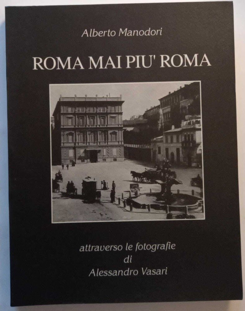 Roma mai più Roma - attraverso le fotografie di Alessandro …