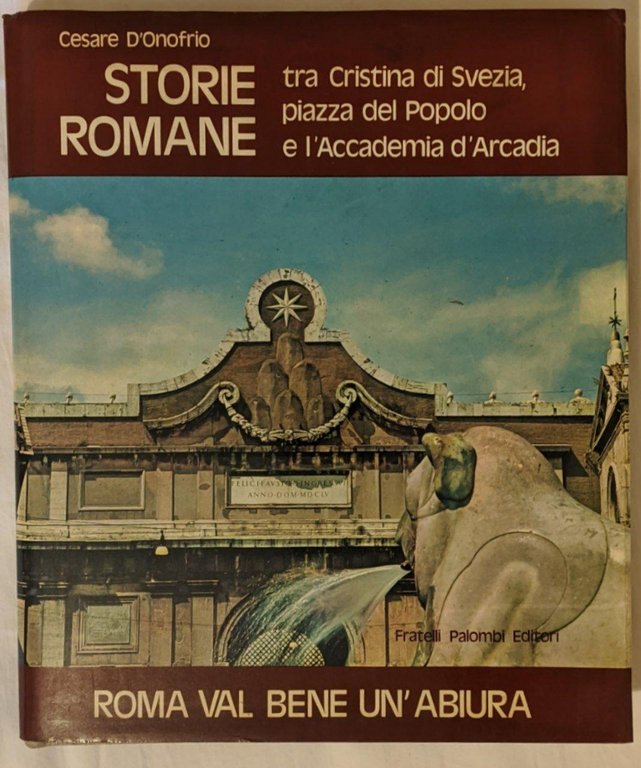 Roma val bene un'abiura. Storie romane tra Cristina di Svezia, …