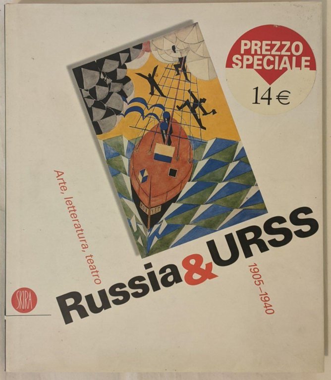 Russia &amp; Urss: arte, letteratura, teatro 1905-1940