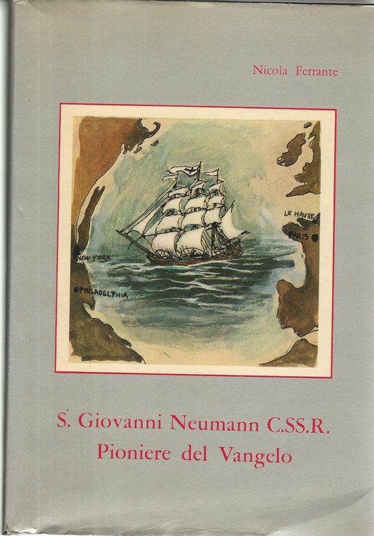 S. Giovanni Neumann C.SS.R. Pionere del Vangelo