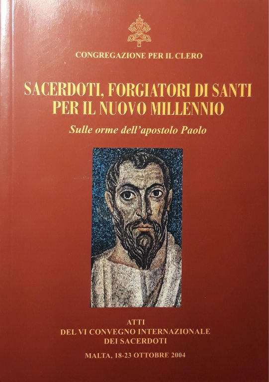 Sacerdoti, forgiatori di santi per il nuovo millennio