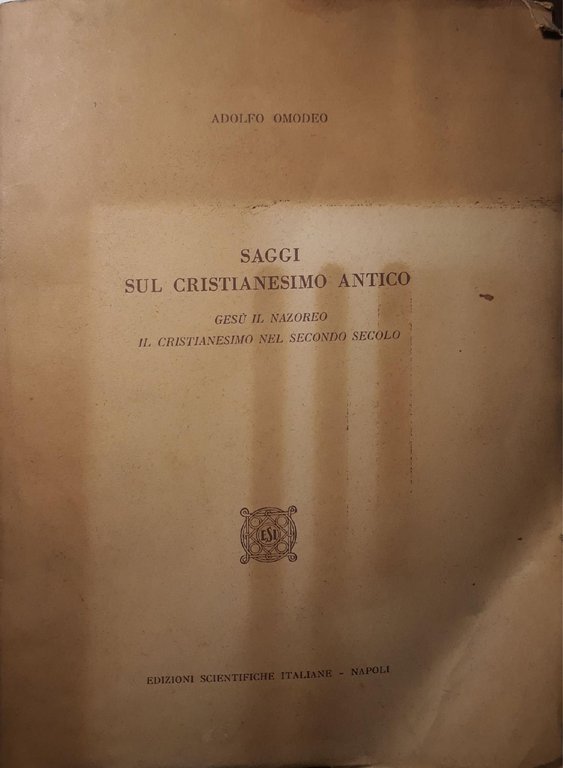 Saggi sul cristianesimo antico: Gesù il nazoreo il crisitanesimo nel …
