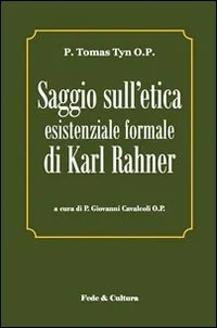 Saggio sull'etica esistenziale formale di Karl Rahner. Testo latino a …
