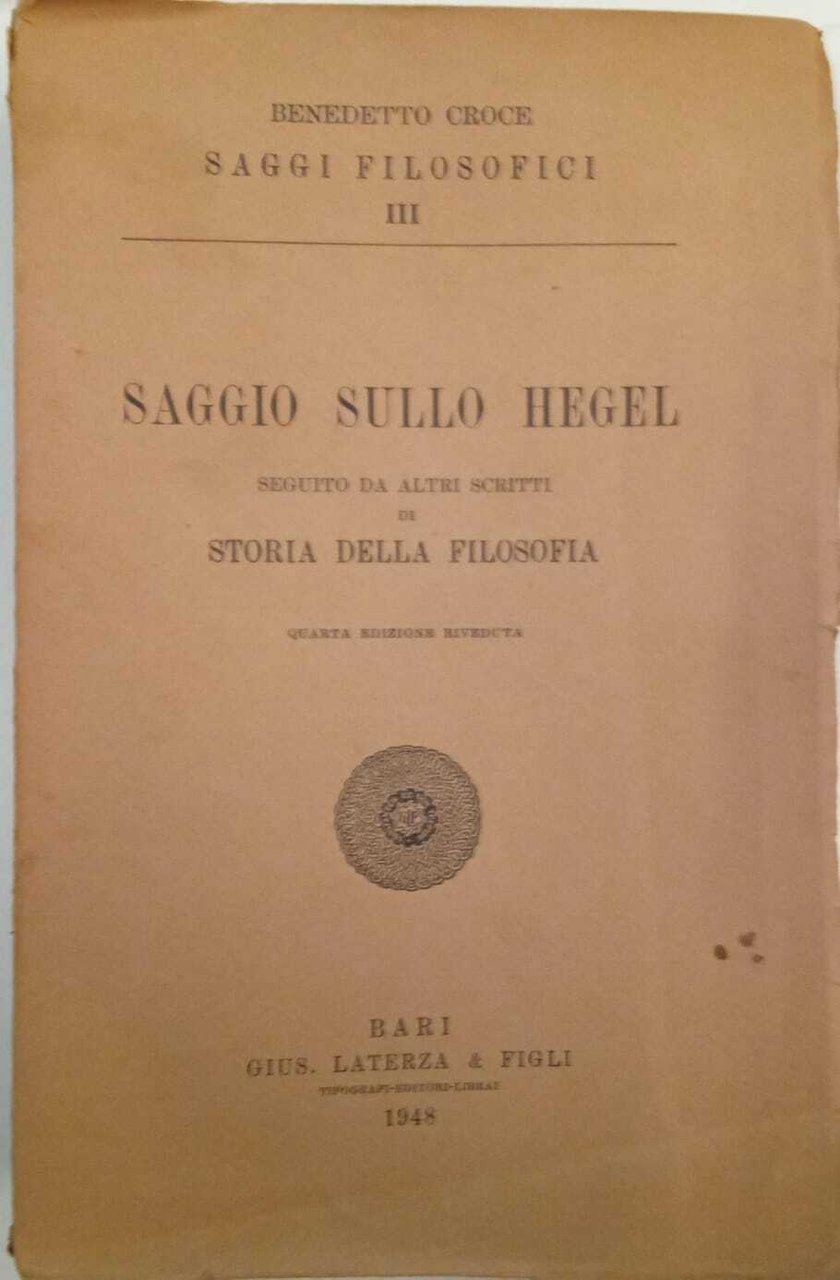 Saggio sullo Hegel seguito da altri scritti di storia della …