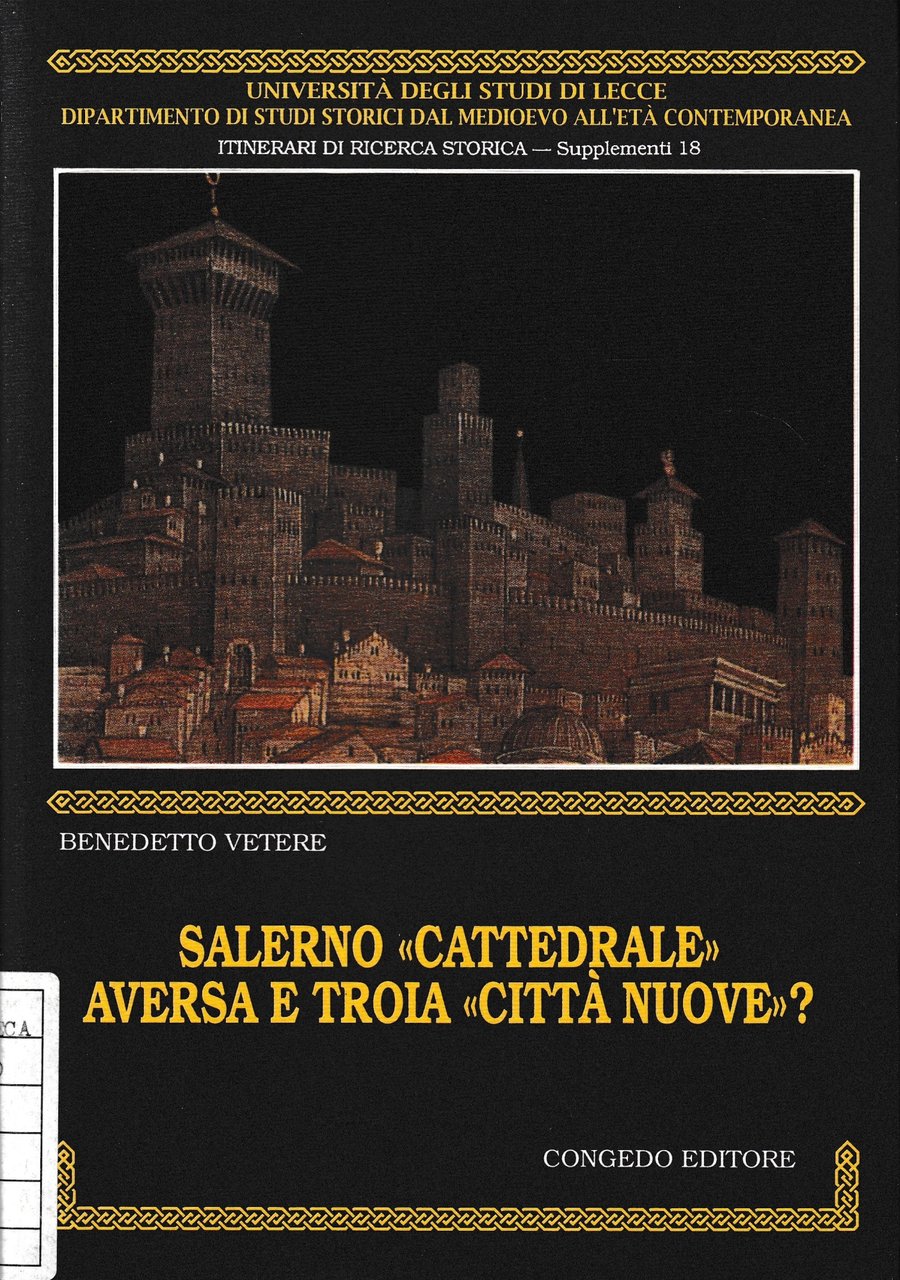 Salerno «Cattedrale». Aversa e Troia «Città nuove?»