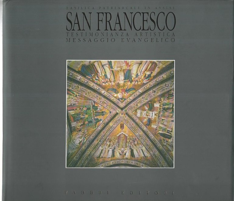 San Francesco. Testimonianza artistica. Messaggio evangelico