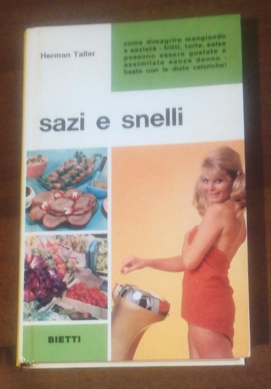 SAZI E SNELLI. Come dimagrire mangiando a sazietà - fritti, …