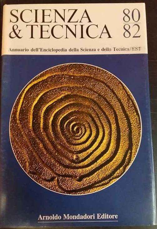 Scienza &amp; tecnica 80-82. Annuario dell'Enciclopedia della scienza e della …